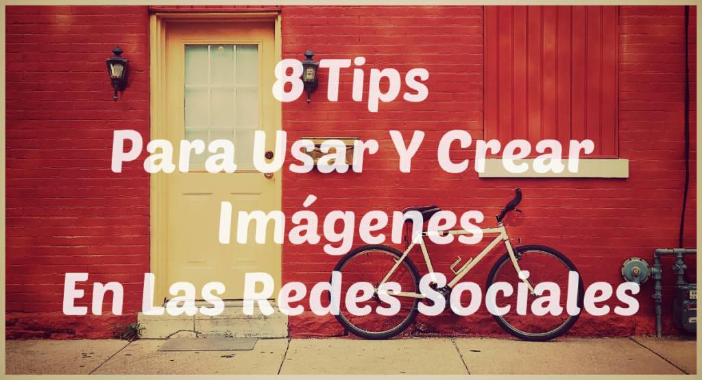 JC Gibbs8 Tips Para Usar Y Crear Im genes En Las Redes Sociales JC Gibbs